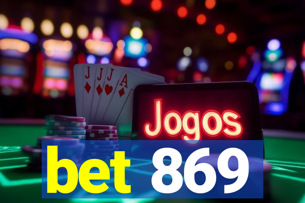 bet 869